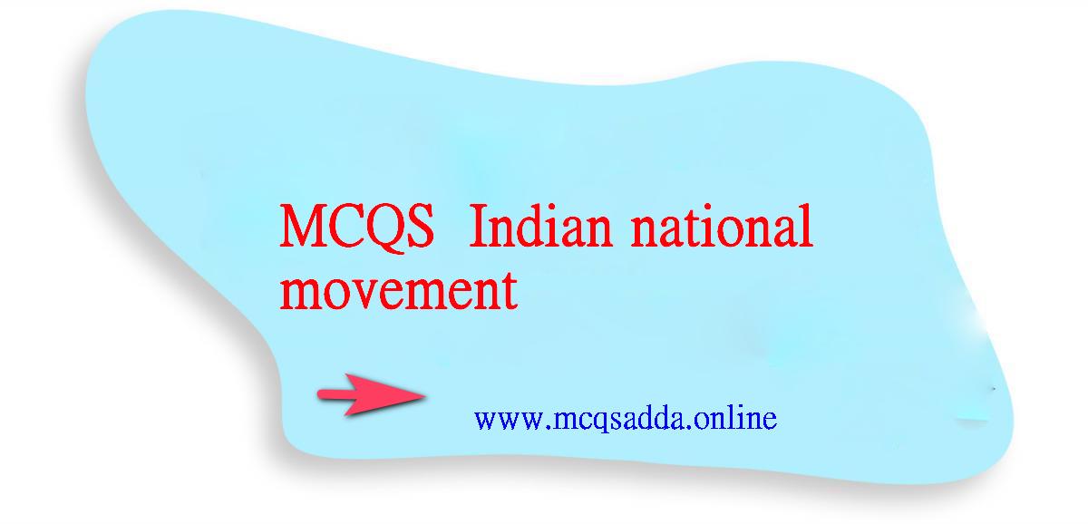 mcqs on Indian national movement