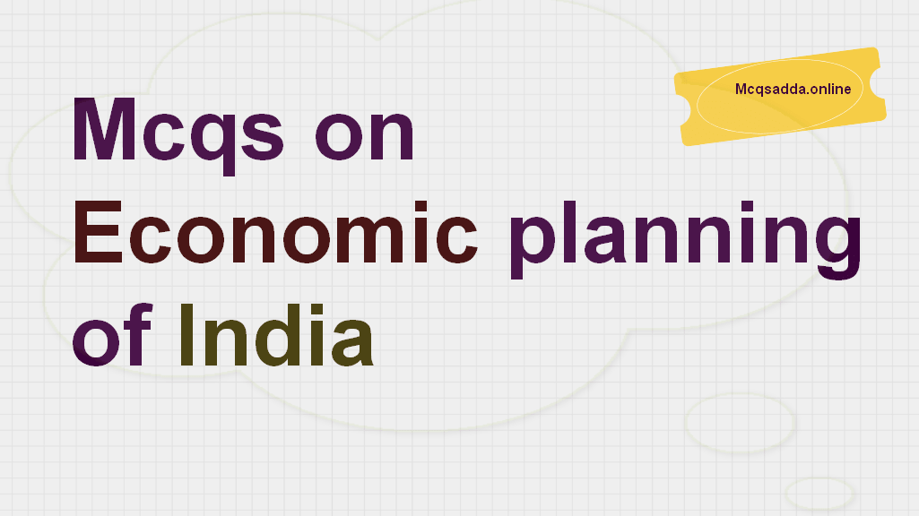 Mcqs on Economic planning of India
