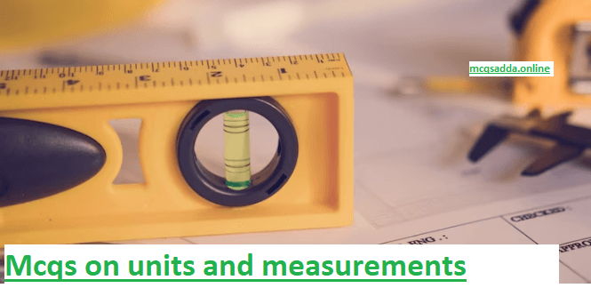 Mcqs on Units and measurements