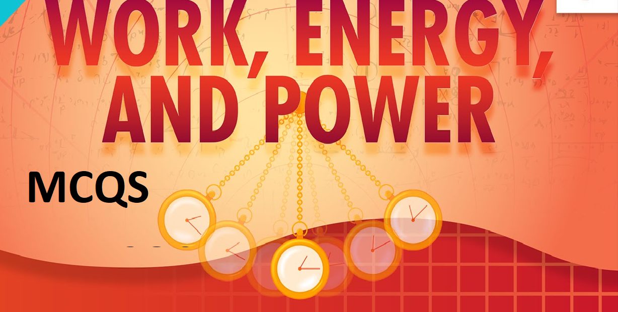 Best Work Energy And Power Mcqs