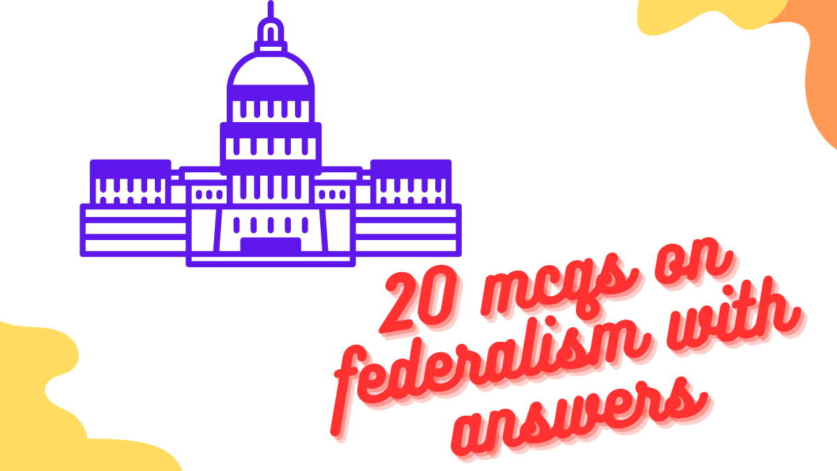 20 mcqs on federalism with answers . Federalism, a fundamental principle of governance, plays a pivotal role in shaping the structure and dynamics of various nations worldwide. Its influence can be seen in the United States, Canada, India, Germany, and many other countries that have adopted this system of government.