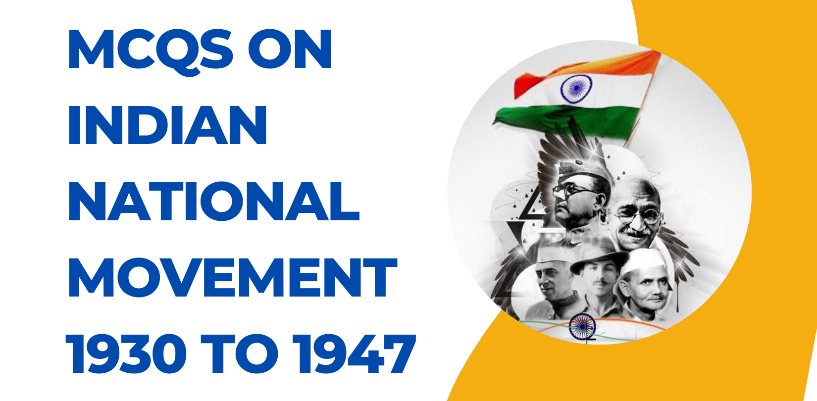 MCQs on Indian National Movement 1930 to 1947