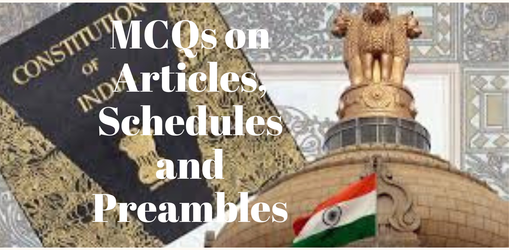 MCQs on Articles, Schedules and Preambles