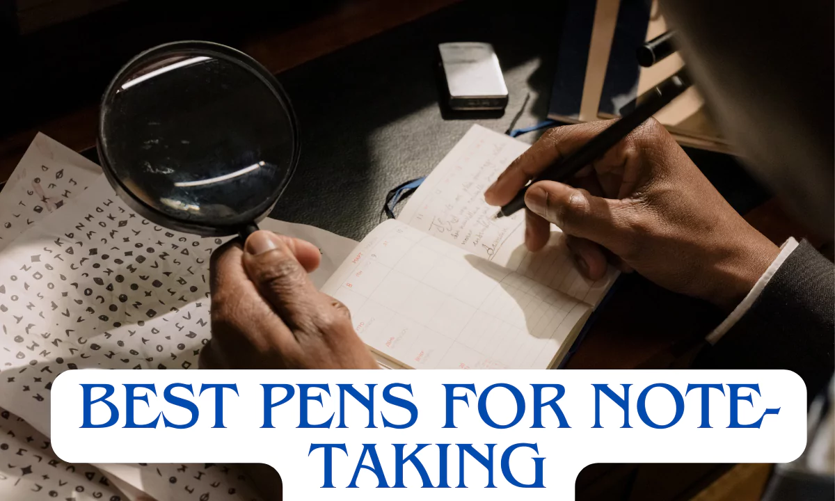 Best pens for note-taking. 2024 Best Pens Review.